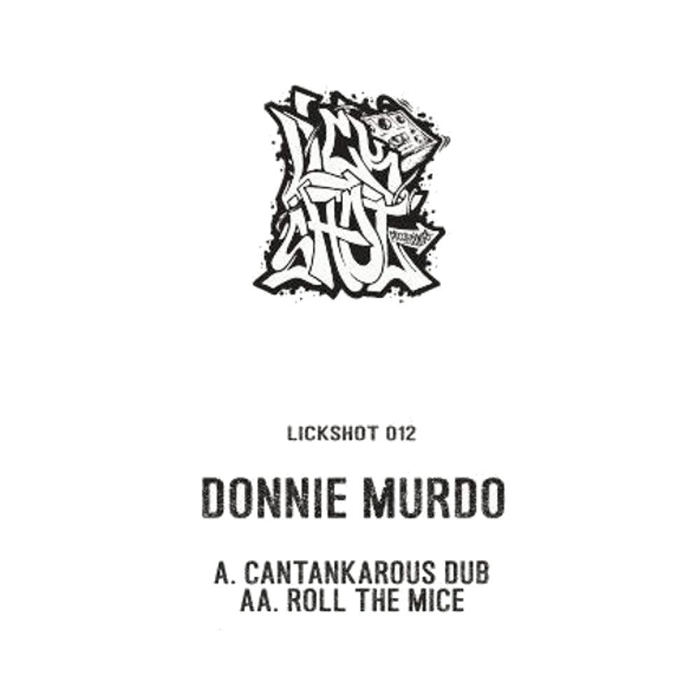 Donnie Murdo - Cantankarous Dub / Roll The Mice - Lickshot Recordings (10" Vinyl)