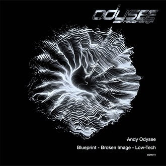 Andy Odysee - Blueprint / Broken Image / Low-Tech - Odysee Recordings